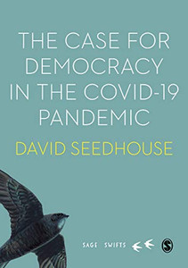 The Case For Democracy In The Covid-19 Pandemic (Sage Swifts) The Case For Democracy In The Covid-19 Pandemic (Sage Swifts)