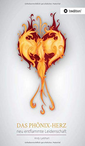 Das Phönix-Herz: Neu Entflammte Leidenschaft (German Edition)