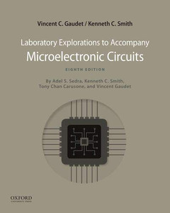 Microelectronic Circuits 8Th Edition: Laboratory Explorations