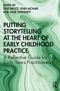 Putting Storytelling At The Heart Of Early Childhood Practice Putting Storytelling At The Heart Of Early Childhood Practice