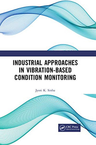 Industrial Approaches In Vibration-Based Condition Monitoring Industrial Approaches In Vibration-Based Condition Monitoring