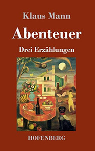 Abenteuer: Drei Erzählungen (German Edition) - 9783743736030