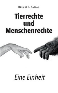 Tierrechte Und Menschenrechte: Eine Einheit (German Edition) Tierrechte Und Menschenrechte: Eine Einheit (German Edition)