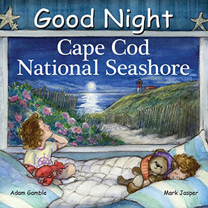 Good Night Cape Cod National Seashore (Good Night Our World) Good Night Cape Cod National Seashore (Good Night Our World)