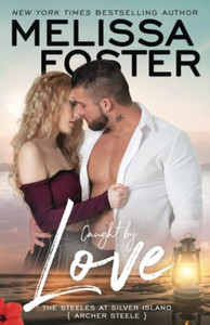 Caught By Love: Archer Steele (The Steeles At Silver Island)