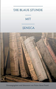 Die Blaue Stunde Mit Seneca (German Edition) - 9783749726479 Die Blaue Stunde Mit Seneca (German Edition) - 9783749726479