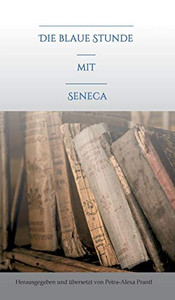 Die Blaue Stunde Mit Seneca (German Edition) - 9783749726486 Die Blaue Stunde Mit Seneca (German Edition) - 9783749726486