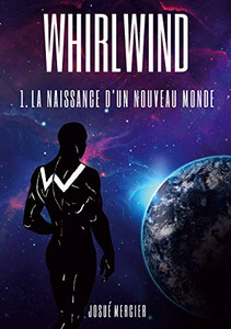 Whirlwind: La Naissance D'Un Nouveau Monde (French Edition)