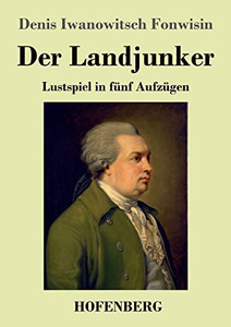 Der Landjunker: Lustspiel In Fünf Aufzügen (German Edition) Der Landjunker: Lustspiel In Fünf Aufzügen (German Edition)