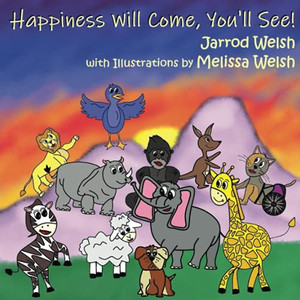 Happiness Will Come, You'Ll See! (Children'S Life Toolkit) Happiness Will Come, You'Ll See! (Children'S Life Toolkit)