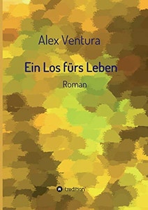 Ein Los Fürs Leben: Roman (German Edition) - 9783347013667 Ein Los Fürs Leben: Roman (German Edition) - 9783347013667