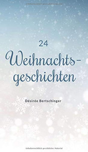 24 Weihnachtsgeschichten (German Edition) - 9783347141513 24 Weihnachtsgeschichten (German Edition) - 9783347141513