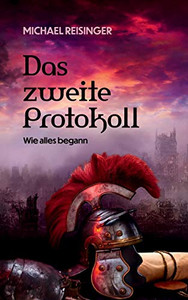 Das Zweite Protokoll: Wie Alles Begann (German Edition)