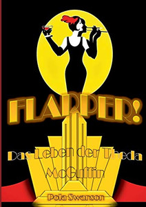 Flapper!: Das Leben Der Theda Mcguffin (German Edition)
