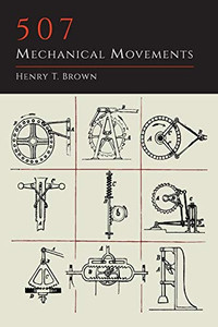507 Mechanical Movements 507 Mechanical Movements