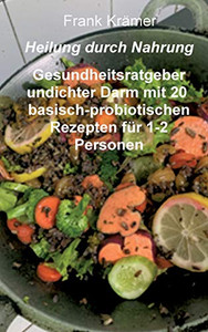 Heilung Durch Nahrung (German Edition) - 9783749794140 Heilung Durch Nahrung (German Edition) - 9783749794140
