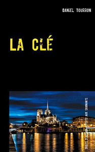 La Clé: Quand Le Passé Vous Rattrape (French Edition)