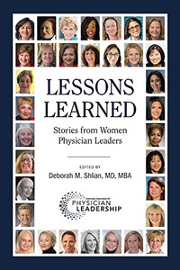 Lessons Learned: Stories From Women Physician Leaders Lessons Learned: Stories From Women Physician Leaders