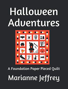 Halloween Adventures: A Foundation Paper Pieced Quilt Halloween Adventures: A Foundation Paper Pieced Quilt