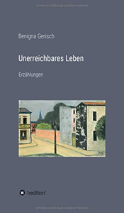 Unerreichbares Leben (German Edition) - 9783347101951 Unerreichbares Leben (German Edition) - 9783347101951