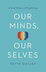 Our Minds, Our Selves: A Brief History Of Psychology