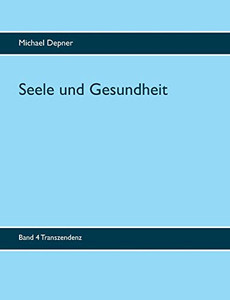 Seele Und Gesundheit: Transzendenz (German Edition)