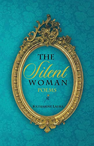 The Silent Woman: A Collection Of Poems 1971 1999 The Silent Woman: A Collection Of Poems 1971 1999