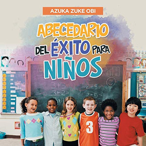 Abecedario Del Éxito Para Niños (Spanish Edition) Abecedario Del Éxito Para Niños (Spanish Edition)