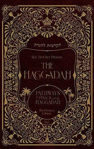 The Haggadah: Pathways To Pesach And The Haggadah The Haggadah: Pathways To Pesach And The Haggadah