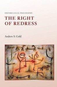 The Right Of Redress (Oxford Legal Philosophy) The Right Of Redress (Oxford Legal Philosophy)