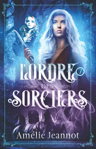 L'Ordre Des Sorciers: Tome 7 (French Edition)