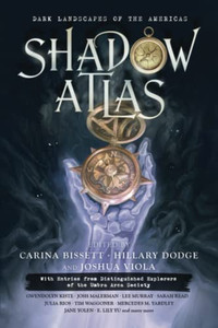 Shadow Atlas: Dark Landscapes Of The Americas