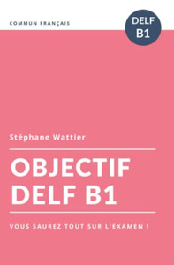Objectif Delf B1 (Objectifs) (French Edition) Objectif Delf B1 (Objectifs) (French Edition)
