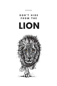 Don'T Hide From The Lion: Naked And Unashamed
