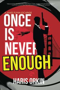 Once Is Never Enough (A James Flynn Escapade) Once Is Never Enough (A James Flynn Escapade)