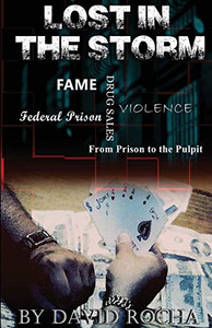 Lost In The Storm: From Prison To The Pulpit