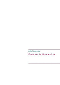 Essai Sur Le Libre Arbitre (French Edition) Essai Sur Le Libre Arbitre (French Edition)