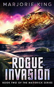 Rogue Invasion (Maverick Space Adventures) Rogue Invasion (Maverick Space Adventures)