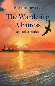 The Wandering Albatross & Other Stories The Wandering Albatross & Other Stories