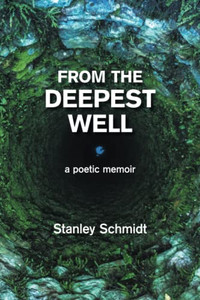 From The Deepest Well: A Poetic Memoir