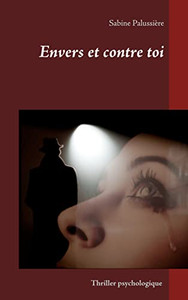 Envers Et Contre Toi (French Edition)