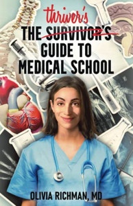 The Thriver'S Guide To Medical School