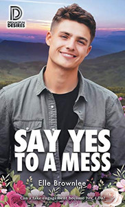 Say Yes To A Mess (Dreamspun Desires) Say Yes To A Mess (Dreamspun Desires)