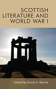 Scottish Literature And World War I Scottish Literature And World War I