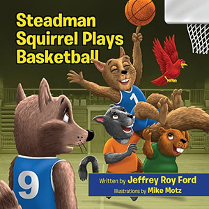 Steadman Squirrel Plays Basketball Steadman Squirrel Plays Basketball
