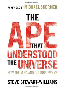 The Ape that Understood the Universe: How the Mind and Culture Evolve The Ape that Understood the Universe: How the Mind and Culture Evolve