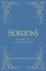 Horizons: Poems Of Life And Love