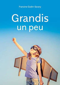 Grandis Un Peu (French Edition) Grandis Un Peu (French Edition)