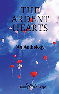 The Ardent Hearts: An Anthology The Ardent Hearts: An Anthology
