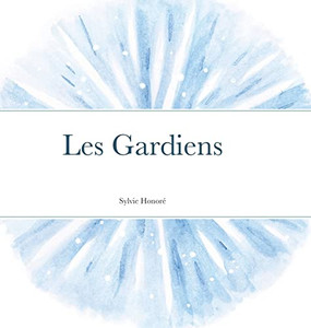 Les Gardiens (French Edition) Les Gardiens (French Edition)